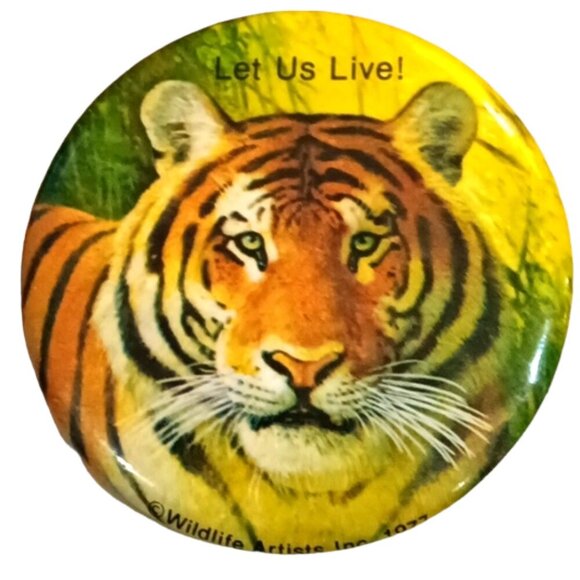 Vintage Tiger Pinback Badge "Let Us Live" 1977 Wildlife‎ Artists Inc - Picture 1 of 4